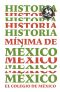 [Historia mínima 01] • Historia Mínima De México